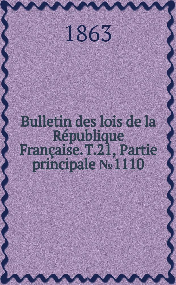 Bulletin des lois de la République Française. T.21, Partie principale №1110
