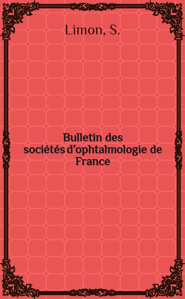 Bulletin des sociétés d’ophtalmologie de France : Chirurgie du vitré