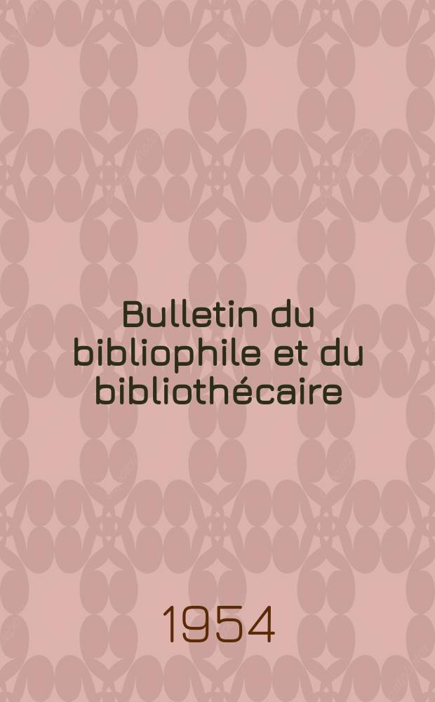 Bulletin du bibliophile et du biblioth&eacute;caire : Revue mensuelle contenant des notices bibliographiques, philologiques, historiques, litt&eacute;raires et le catalogue raisonn&eacute; des livres de l&rsquo;&eacute;diteur. N.S., 1954, №2