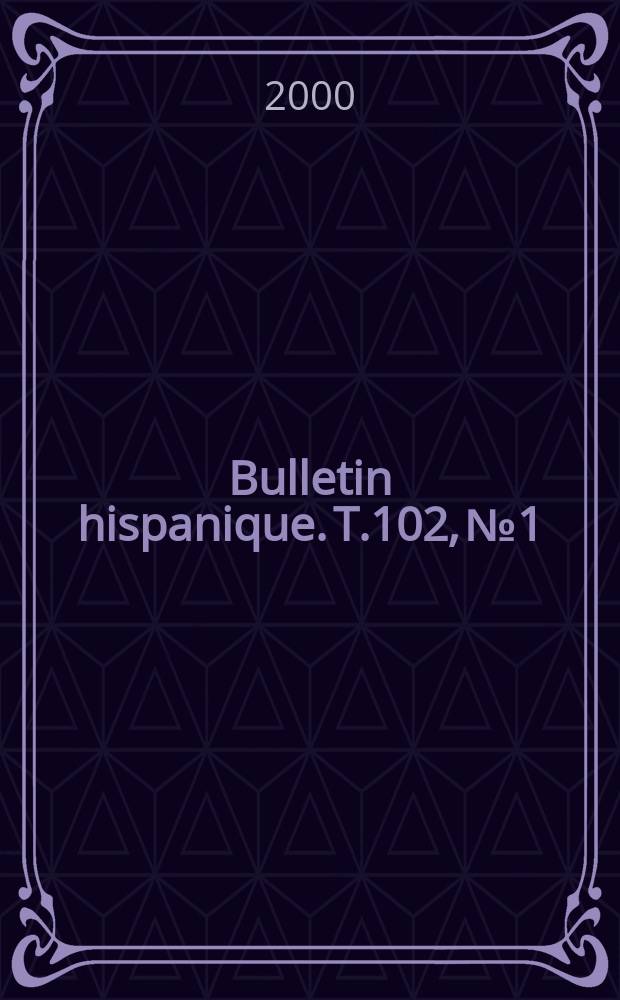 Bulletin hispanique. T.102, №1