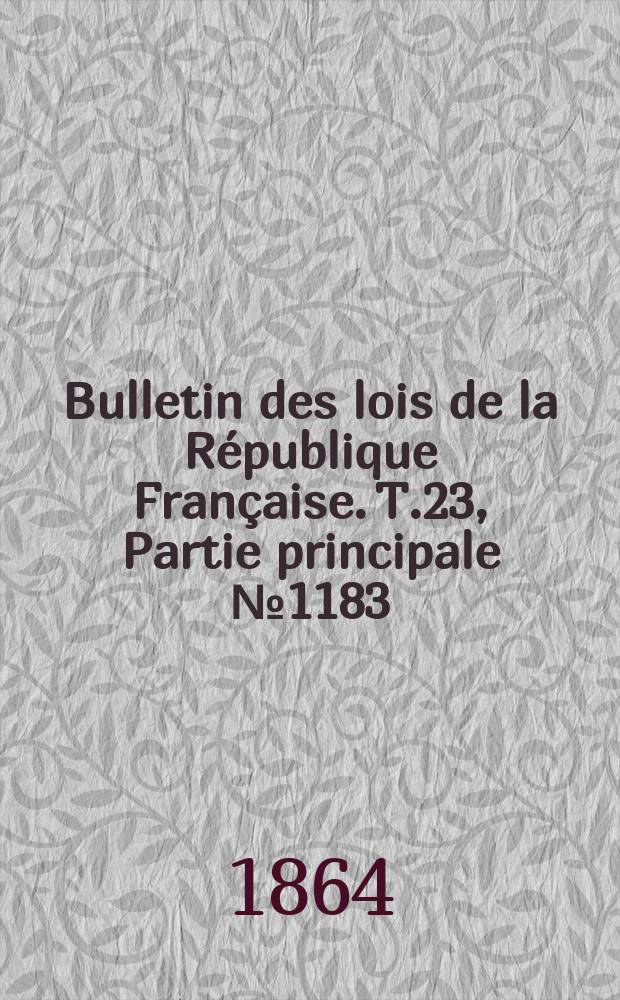 Bulletin des lois de la République Française. T.23, Partie principale №1183