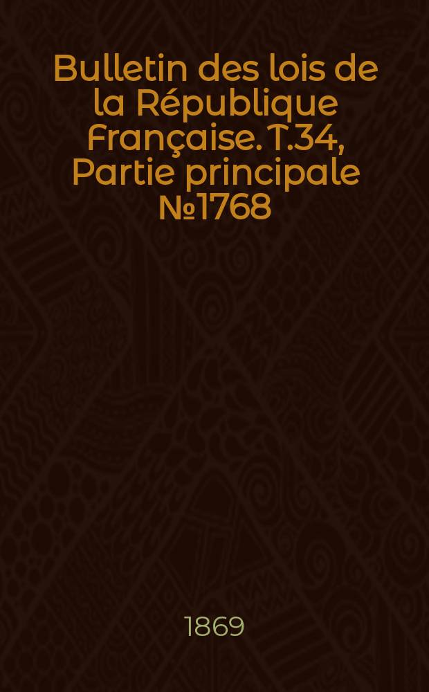 Bulletin des lois de la République Française. T.34, Partie principale №1768
