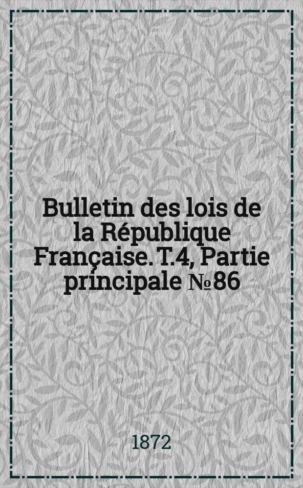 Bulletin des lois de la République Française. T.4, Partie principale №86