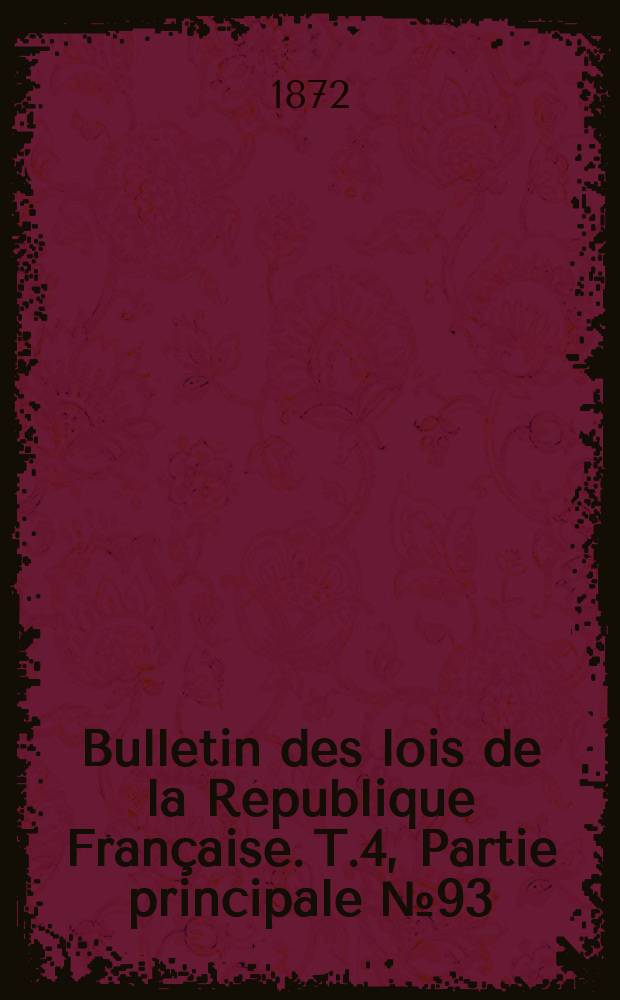 Bulletin des lois de la République Française. T.4, Partie principale №93