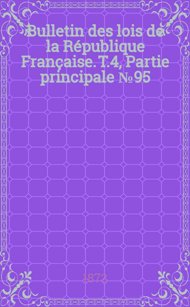 Bulletin des lois de la République Française. T.4, Partie principale №95