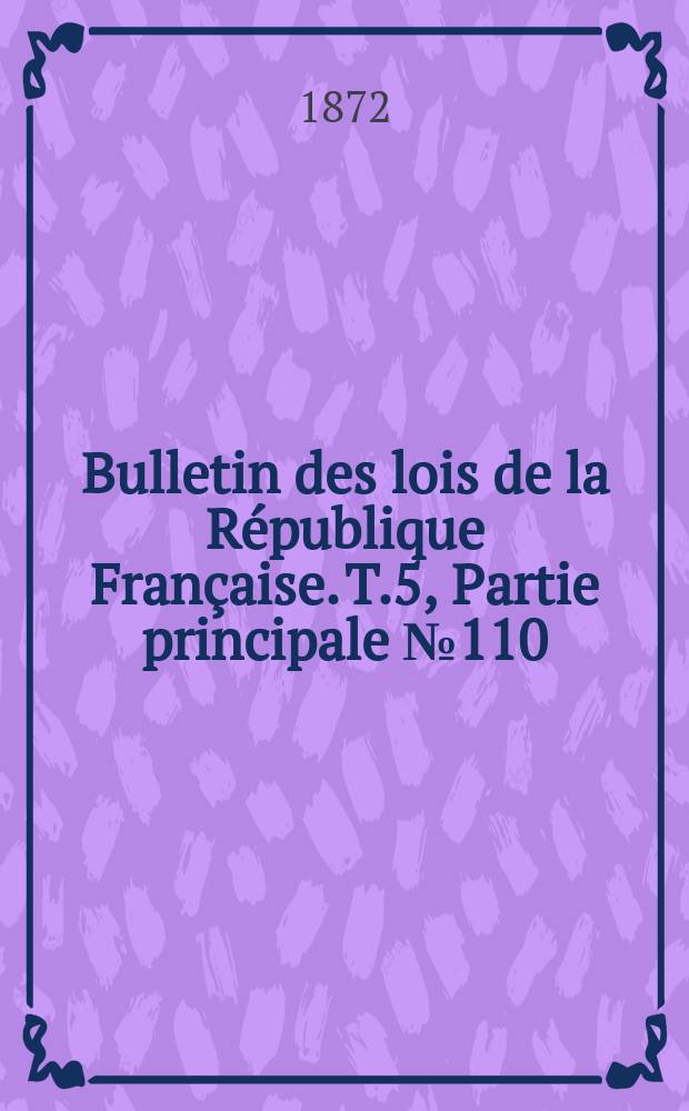 Bulletin des lois de la République Française. T.5, Partie principale №110