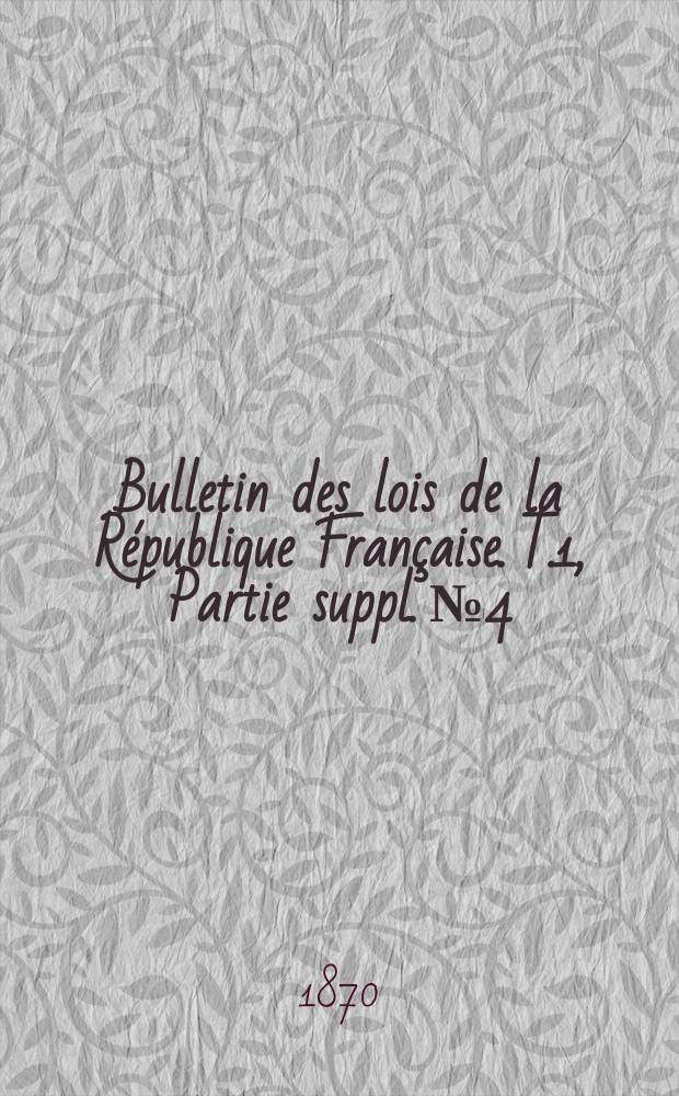 Bulletin des lois de la République Française. T.1, Partie suppl. №4