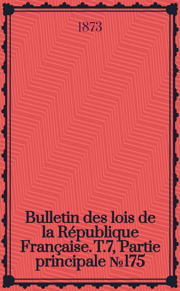 Bulletin des lois de la République Française. T.7, Partie principale №175