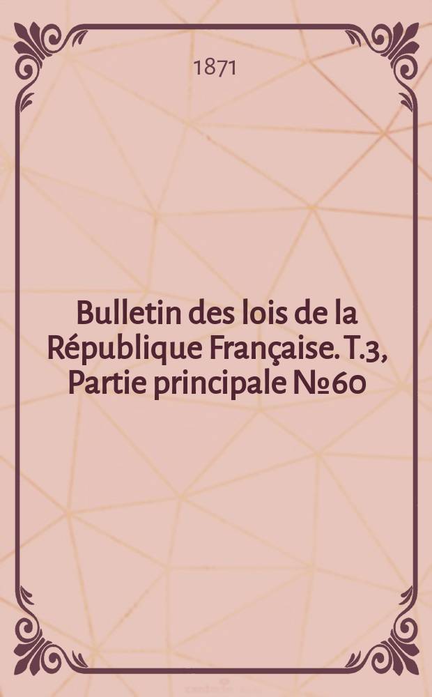 Bulletin des lois de la République Française. T.3, Partie principale №60