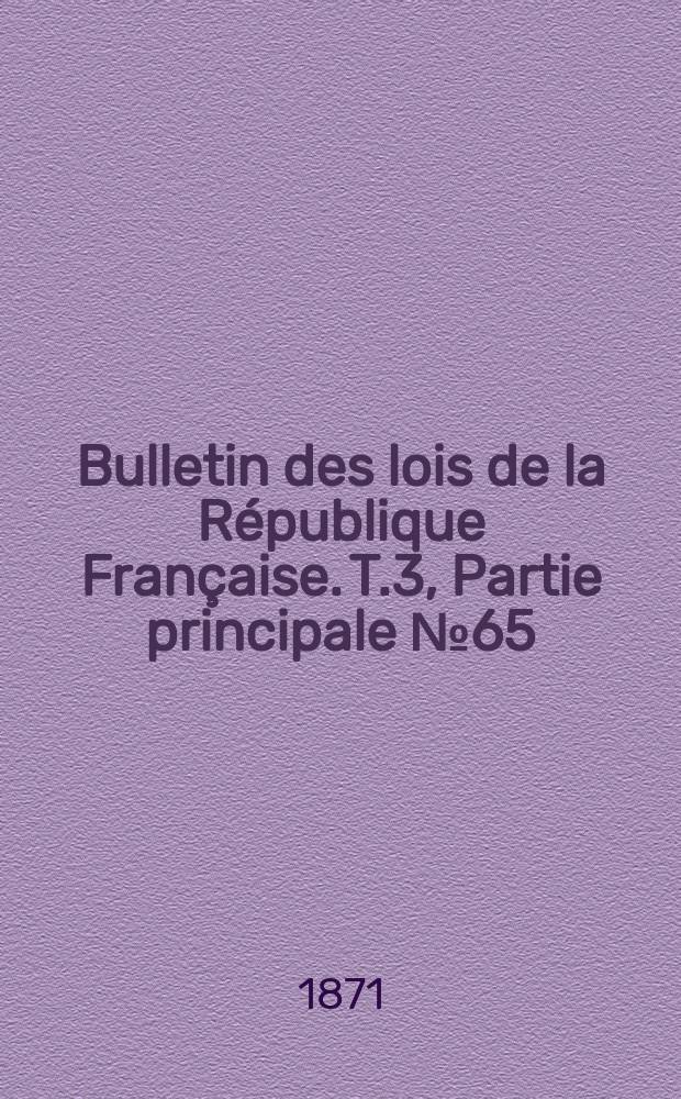 Bulletin des lois de la République Française. T.3, Partie principale №65