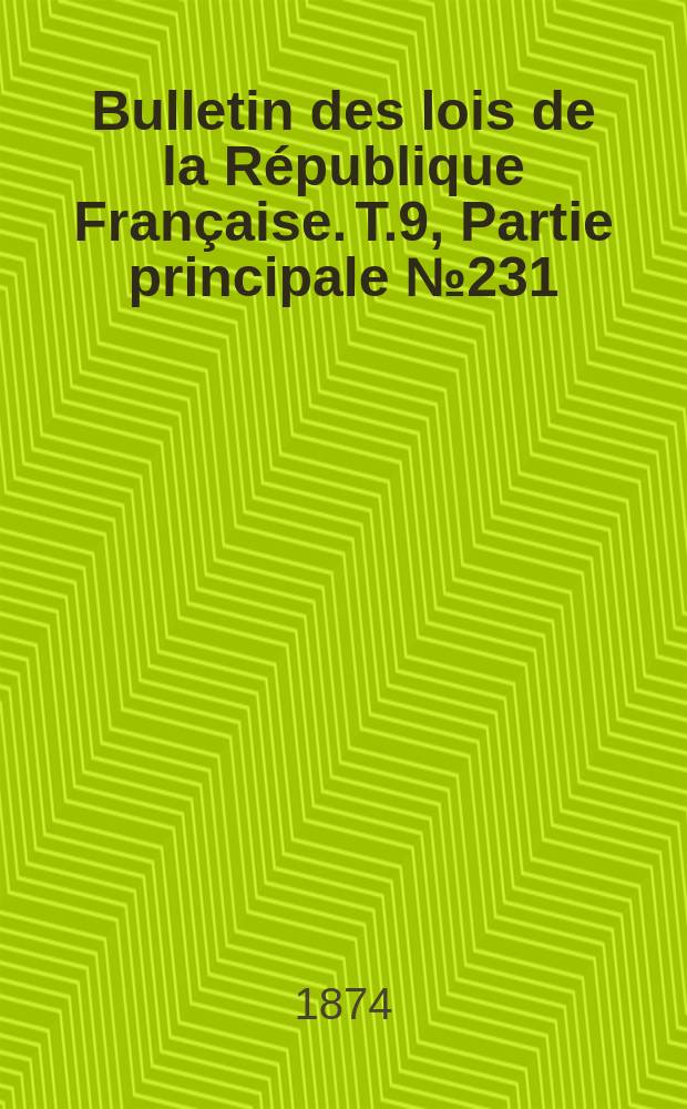 Bulletin des lois de la République Française. T.9, Partie principale №231