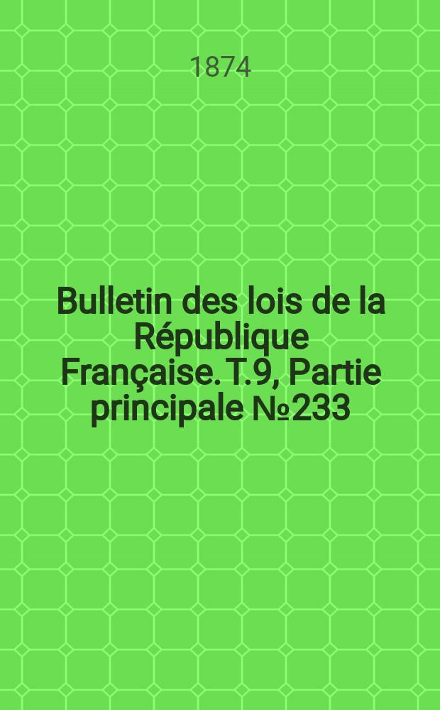 Bulletin des lois de la République Française. T.9, Partie principale №233