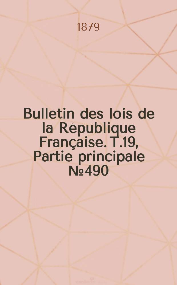 Bulletin des lois de la République Française. T.19, Partie principale №490