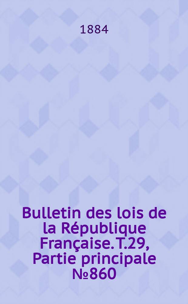 Bulletin des lois de la République Française. T.29, Partie principale №860