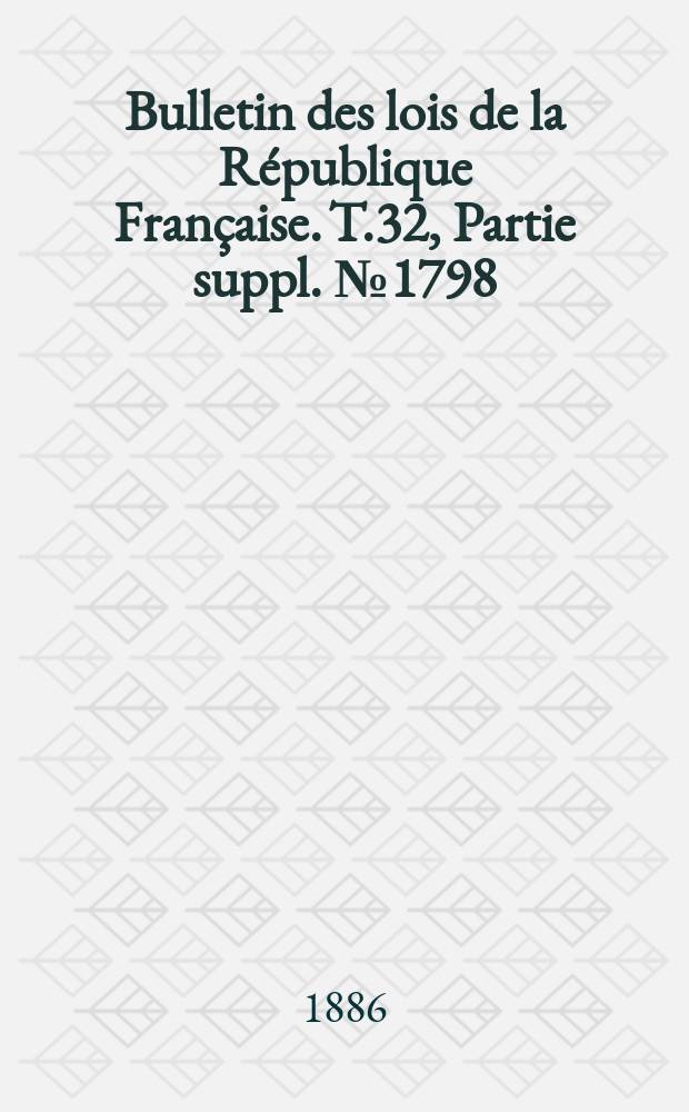 Bulletin des lois de la République Française. T.32, Partie suppl. №1798