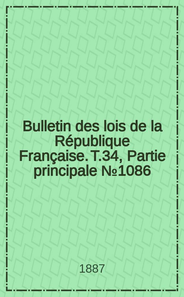 Bulletin des lois de la République Française. T.34, Partie principale №1086