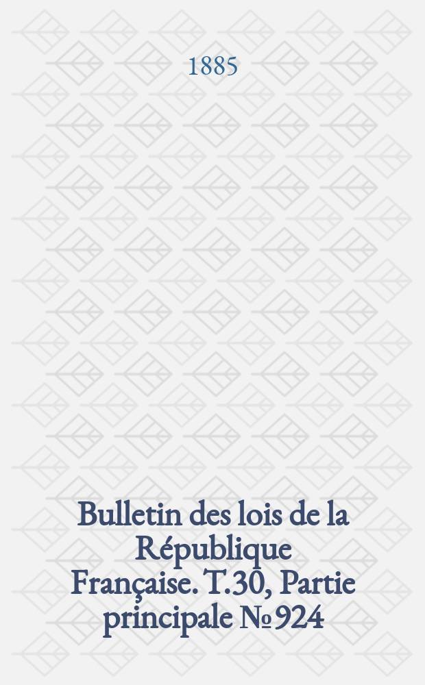 Bulletin des lois de la République Française. T.30, Partie principale №924