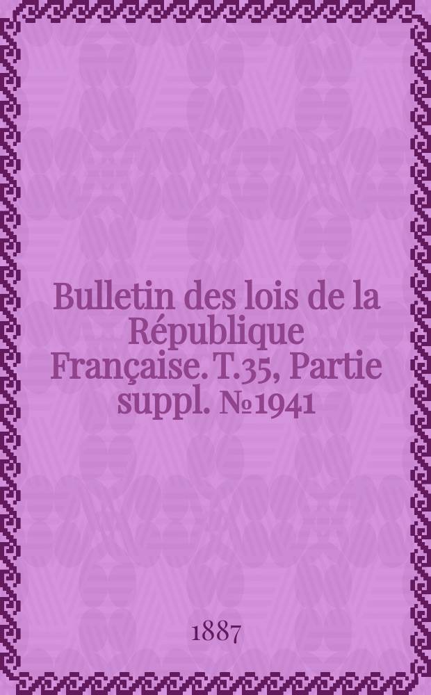 Bulletin des lois de la R&eacute;publique Fran&ccedil;aise. T.35, Partie suppl. №1941
