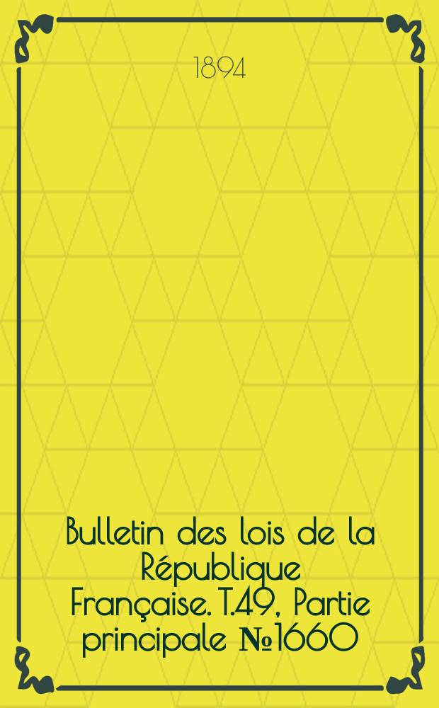 Bulletin des lois de la République Française. T.49, Partie principale №1660