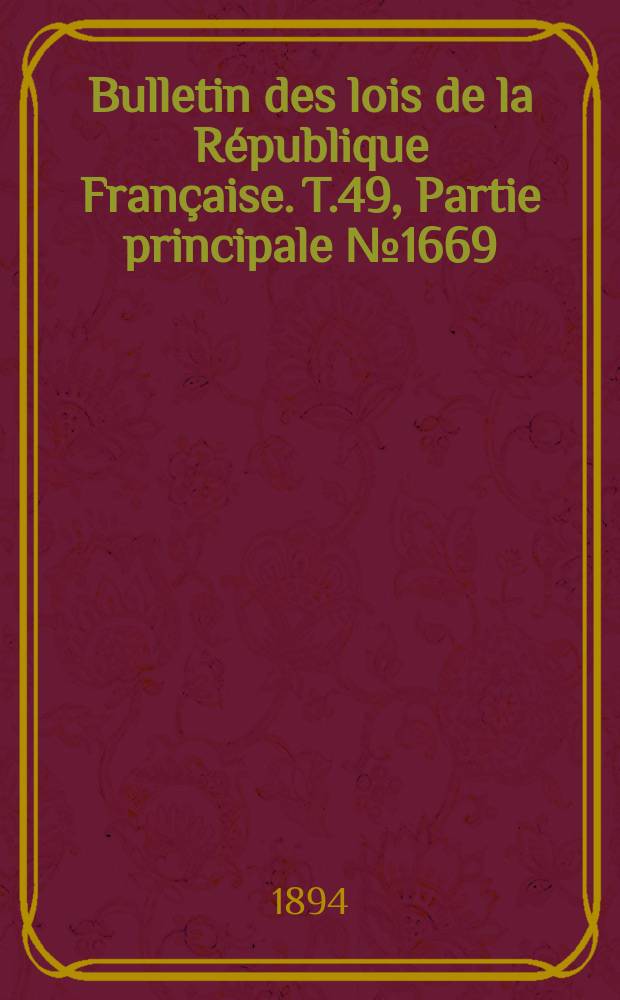 Bulletin des lois de la République Française. T.49, Partie principale №1669