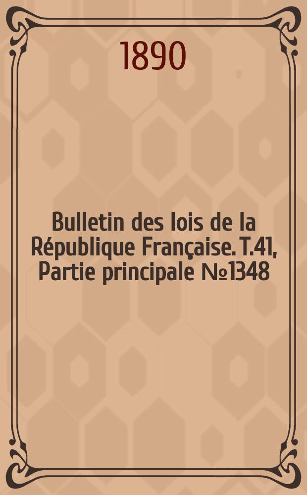 Bulletin des lois de la République Française. T.41, Partie principale №1348