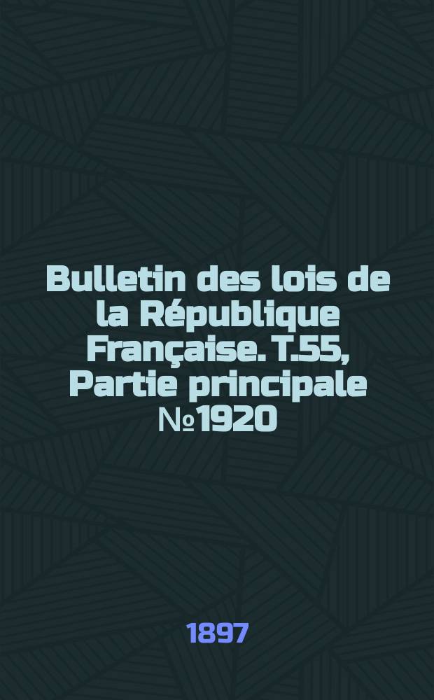 Bulletin des lois de la République Française. T.55, Partie principale №1920