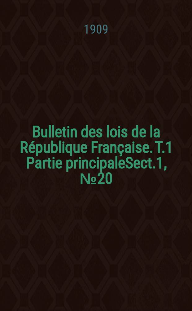 Bulletin des lois de la République Française. T.1 Partie principaleSect.1, №20