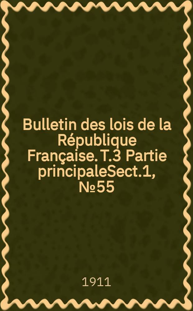 Bulletin des lois de la République Française. T.3 Partie principaleSect.1, №55