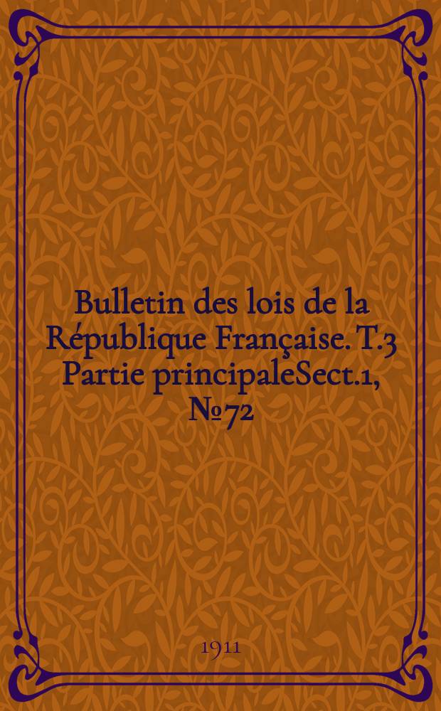 Bulletin des lois de la République Française. T.3 Partie principaleSect.1, №72