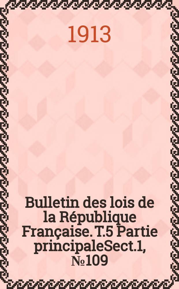 Bulletin des lois de la République Française. [T.5] Partie principaleSect.1, №109