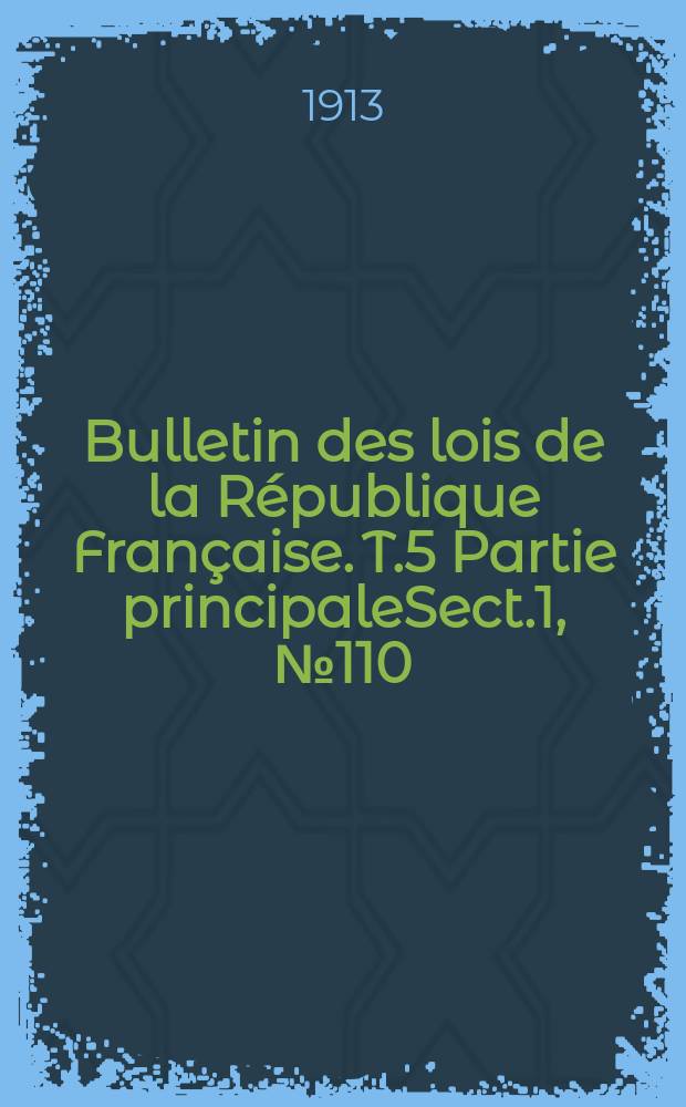 Bulletin des lois de la République Française. [T.5] Partie principaleSect.1, №110