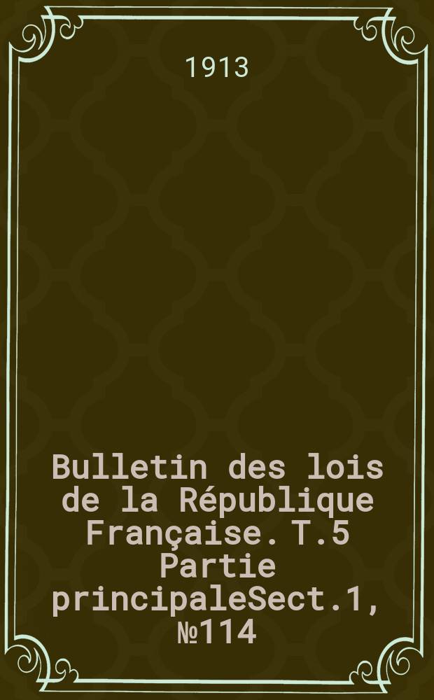 Bulletin des lois de la République Française. [T.5] Partie principaleSect.1, №114