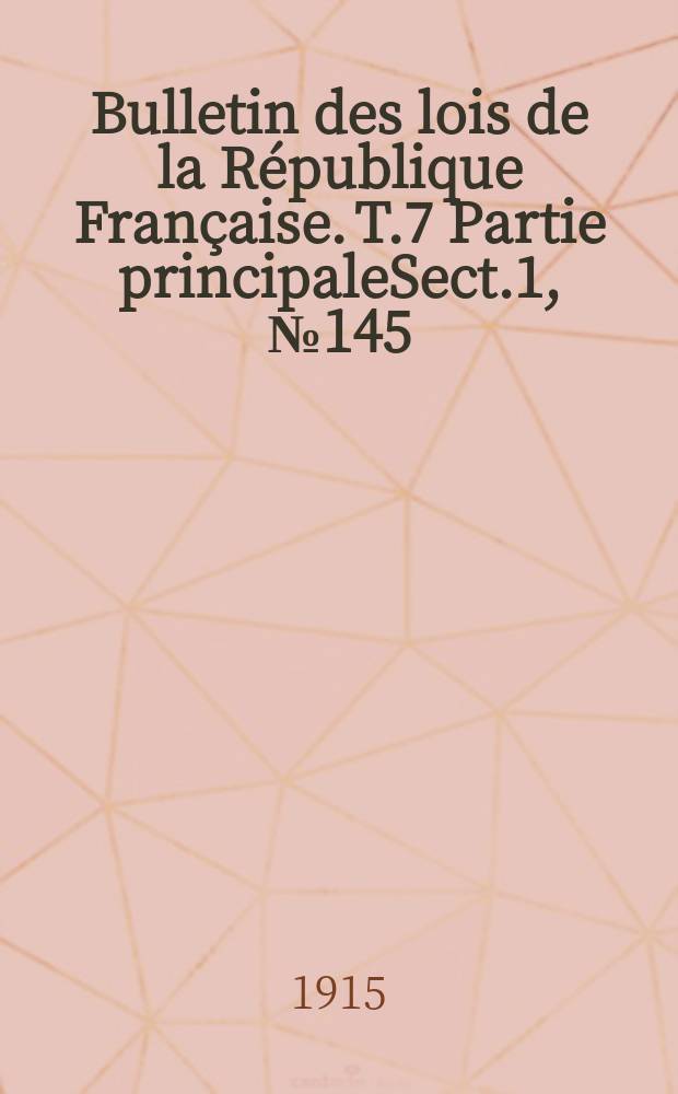 Bulletin des lois de la République Française. T.7 Partie principaleSect.1, №145