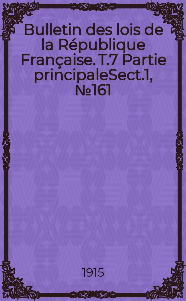 Bulletin des lois de la République Française. T.7 Partie principaleSect.1, №161