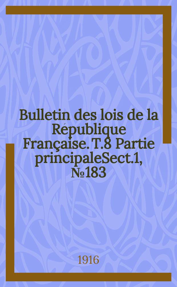Bulletin des lois de la République Française. [T.8] Partie principaleSect.1, №183