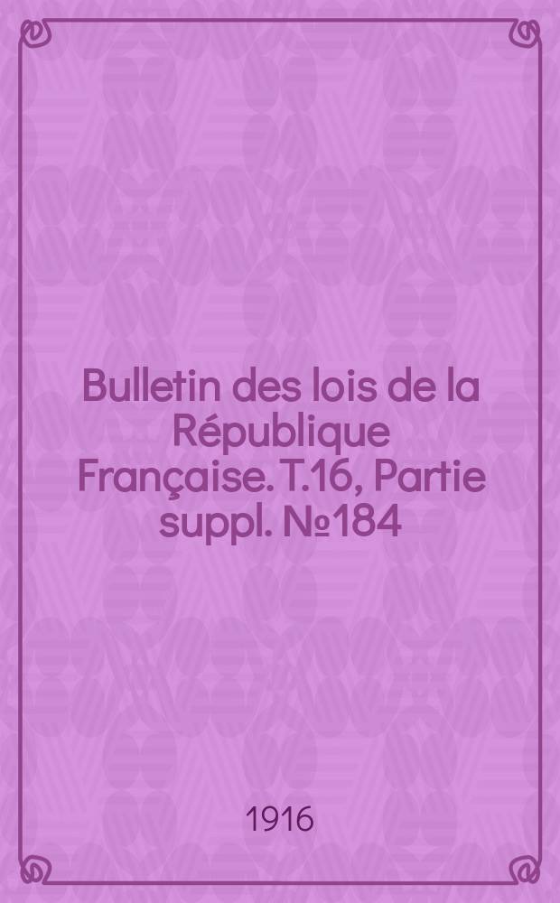 Bulletin des lois de la République Française. [T.16], Partie suppl. №184