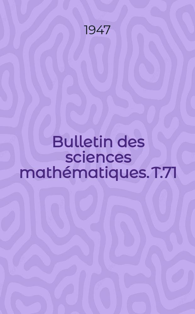 Bulletin des sciences mathématiques. T.71(82), Mai