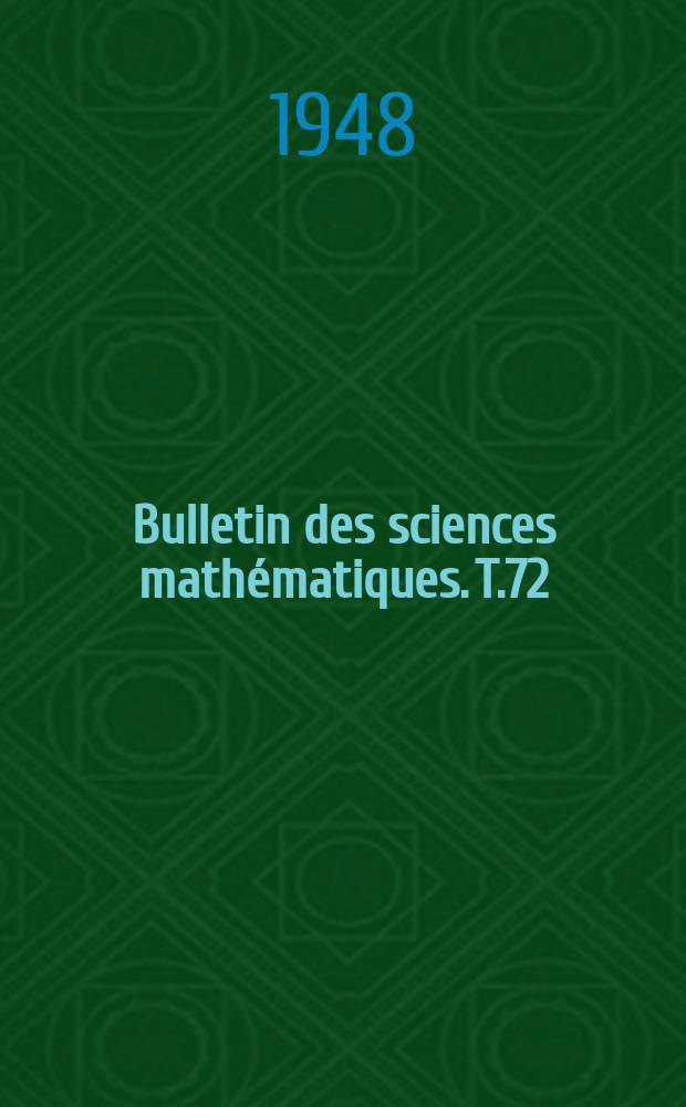 Bulletin des sciences mathématiques. T.72(83), Septembre/Octobre