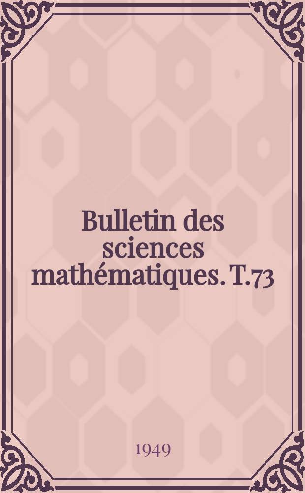Bulletin des sciences mathématiques. T.73(84), Mars/Avril