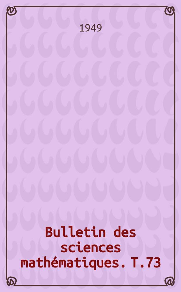 Bulletin des sciences mathématiques. T.73(84), Novembre/Décembre