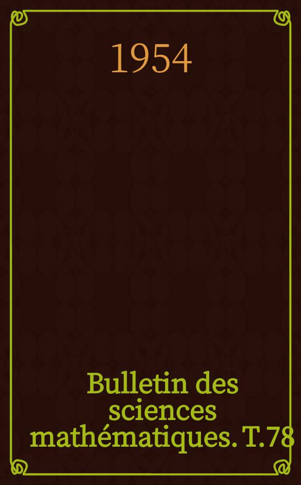 Bulletin des sciences mathématiques. T.78(89), Juillet