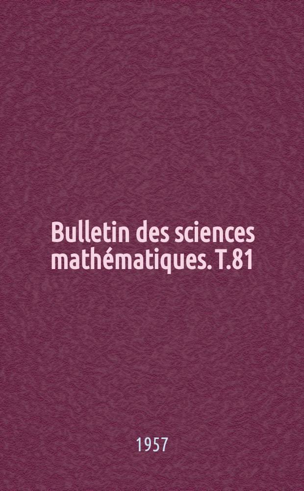 Bulletin des sciences mathématiques. T.81(92), Avril