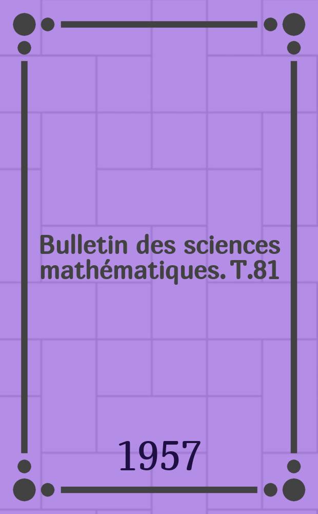 Bulletin des sciences mathématiques. T.81(92), Juillet/Septembre