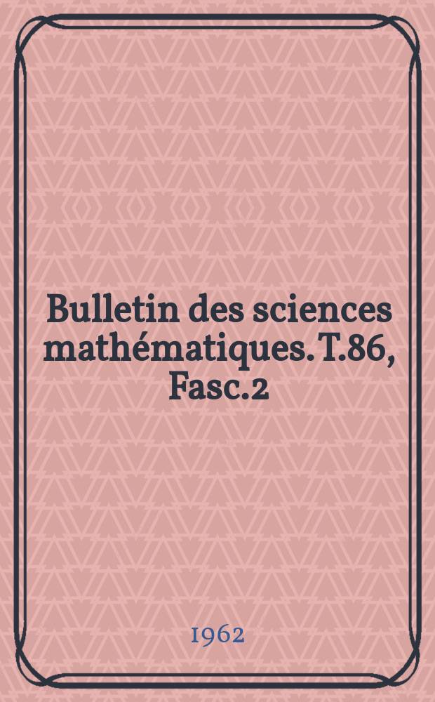 Bulletin des sciences mathématiques. T.86, Fasc.2