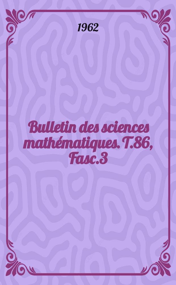 Bulletin des sciences mathématiques. T.86, Fasc.3