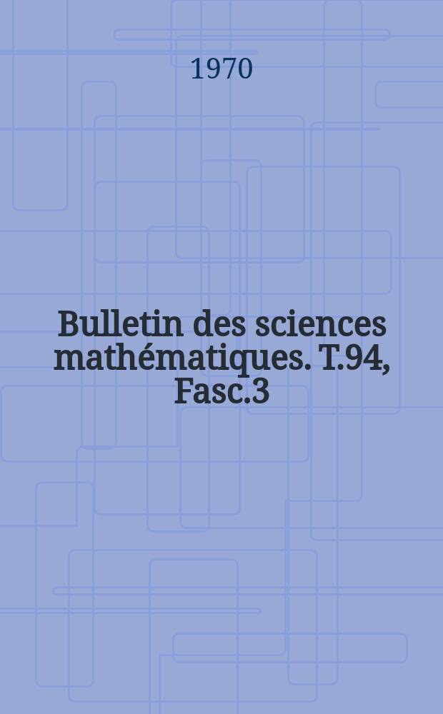 Bulletin des sciences mathématiques. T.94, Fasc.3