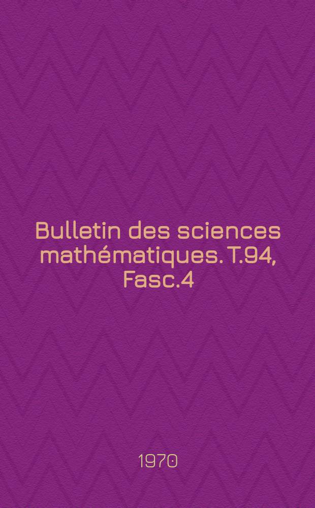 Bulletin des sciences mathématiques. T.94, Fasc.4
