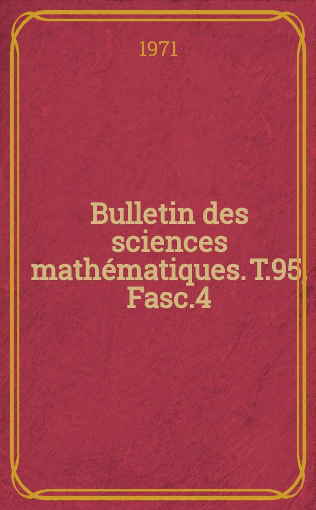 Bulletin des sciences mathématiques. T.95, Fasc.4