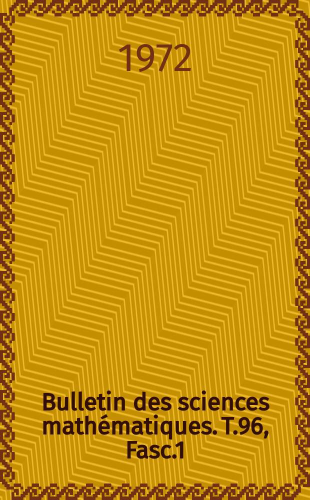 Bulletin des sciences mathématiques. T.96, Fasc.1