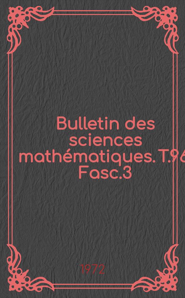Bulletin des sciences mathématiques. T.96, Fasc.3
